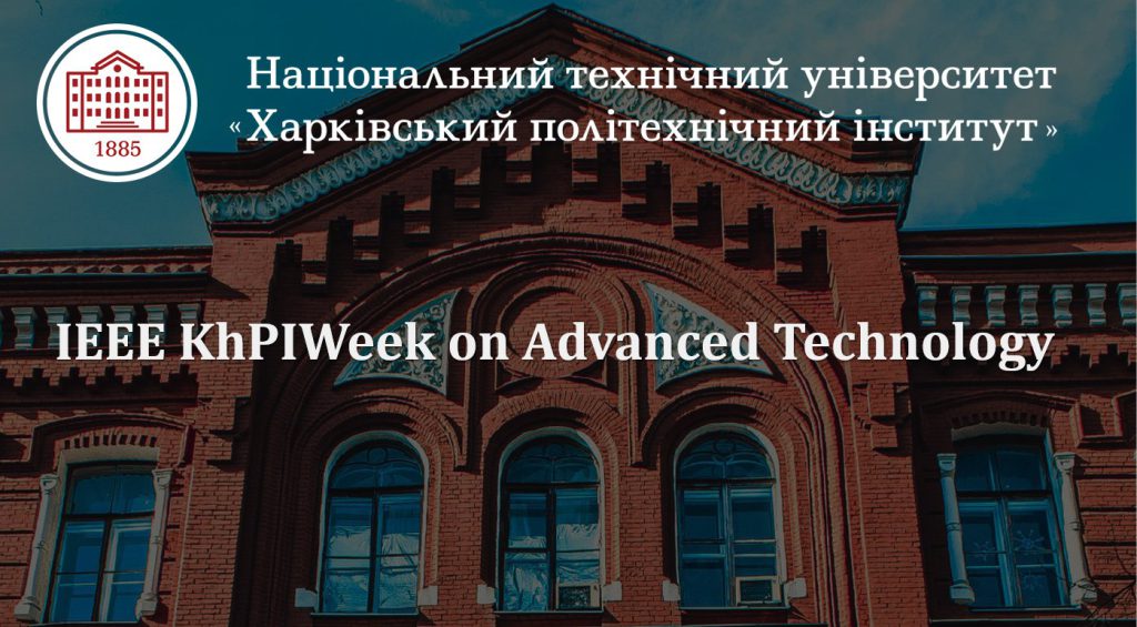 7–11 жовтня 2024 року на базі НТУ «ХПІ» відбулася Міжнародна наукова конференція з енергетики, електроніки та сучасних технологій «IEEE 5th KhPI Week on Advanced Technology»