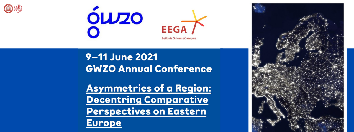 GWZO-Jahrestagung 2021: „Asymmetries of a Region: Decentring Comparative Perspectives on Eastern Europe“